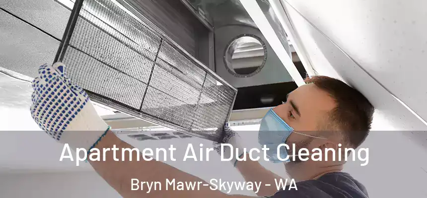  Apartment Air Duct Cleaning Bryn Mawr-Skyway - WA