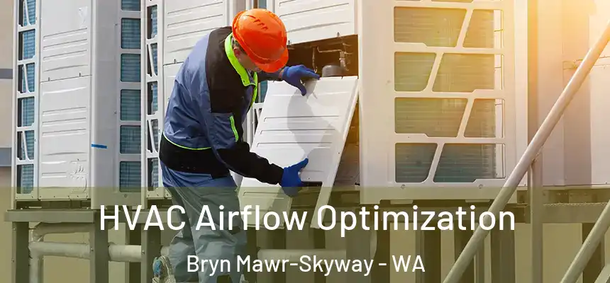  HVAC Airflow Optimization Bryn Mawr-Skyway - WA
