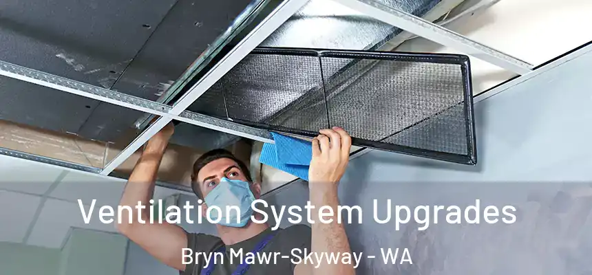  Ventilation System Upgrades Bryn Mawr-Skyway - WA